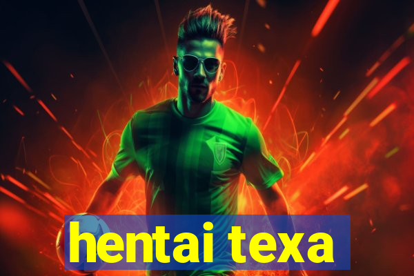 hentai texa